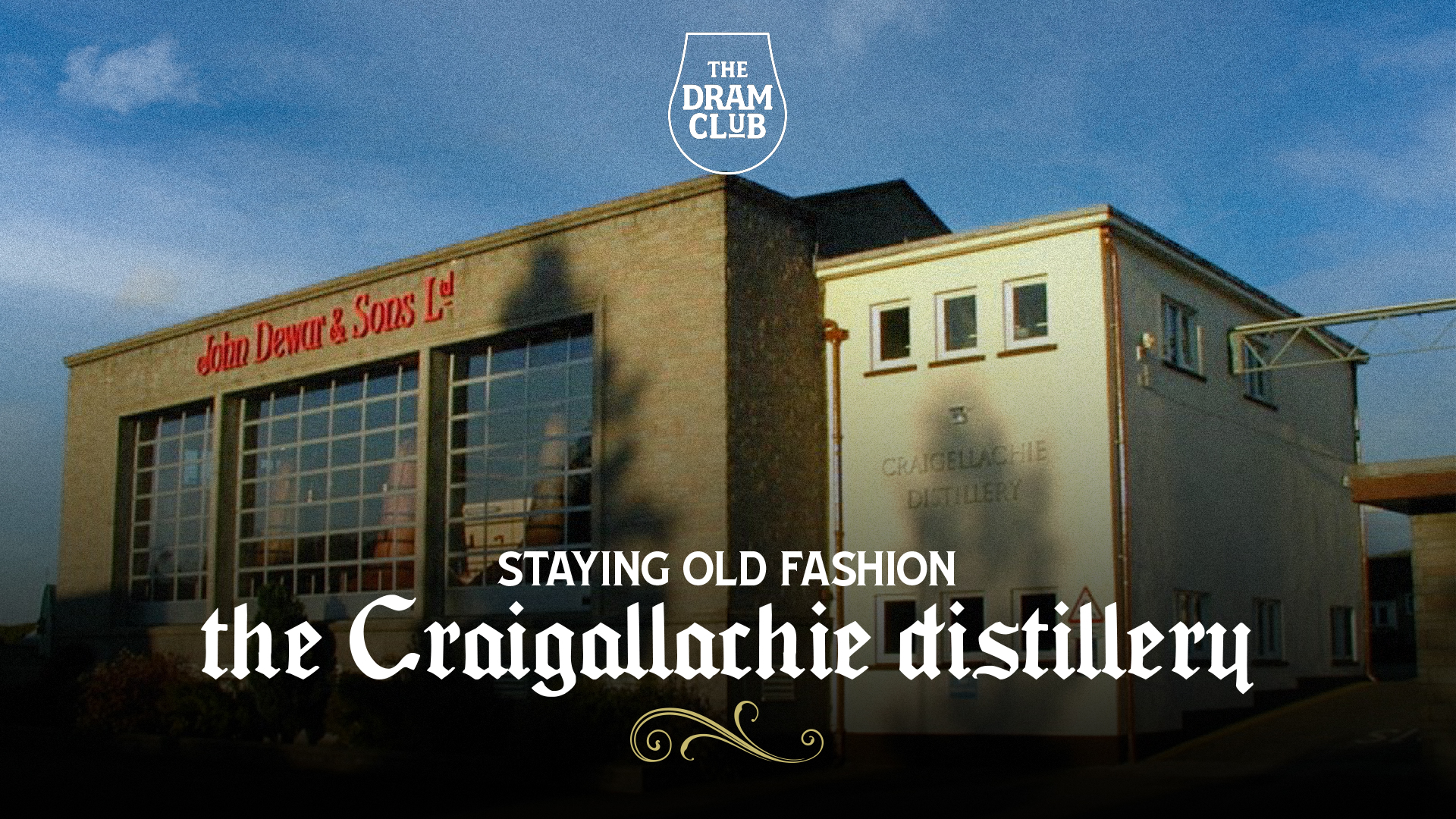 Staying Old Fashion – The Craigellachie Distillery